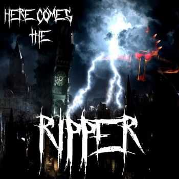Ripper - Here Comes The Ripper (2016)