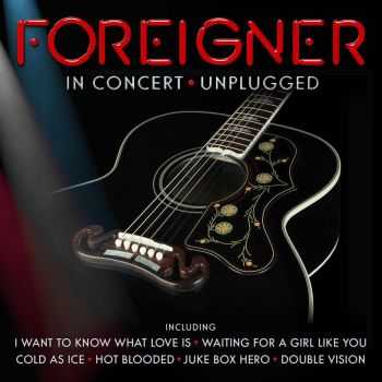 Foreigner - In Concert. Unplugged (Live) (2016)