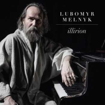 Lubomyr Melnyk - Illirion (2016) Lubomyr Melnyk - Illirion (2016)