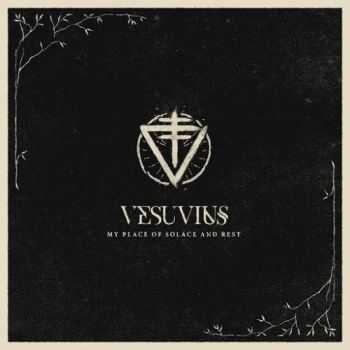Vesuvius - My Place of Solace And Rest (2016) Vesuvius - My Place of Solace And Rest (2016)
