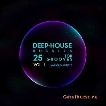 Deep-House Bubbles: 25 Top Grooves Vol. 1 (2016)