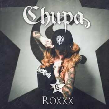 Chupa - Roxxx (2016) Chupa - Roxxx (2016)