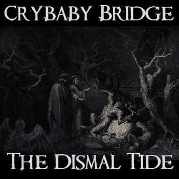 Crybaby Bridge - The Dismal Tide (2016)