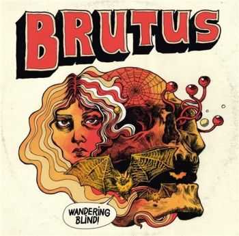Brutus - Wandering Blind (2016) Brutus - Wandering Blind (2016)