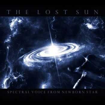 The Lost Sun - Spectral Voice From Newborn Star (2016) The Lost Sun - Spectral Voice From Newborn Star (2016)