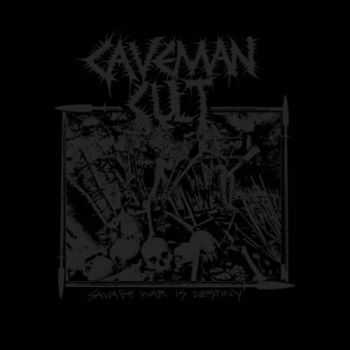 Caveman Cult - Savage War Is Destiny (2016) Caveman Cult - Savage War Is Destiny (2016)