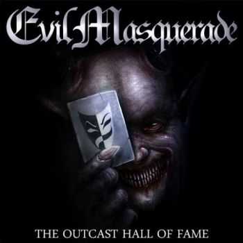 Evil Masquerade - The Outcast Hall of Fame (2016) Evil Masquerade - The Outcast Hall of Fame (2016)