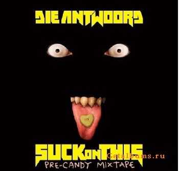 Die Antwoord - Suck On This (2016)