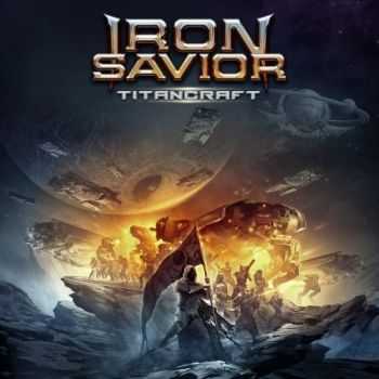 Iron Savior - Titancraft (Limited Edition) (2016) Iron Savior - Titancraft (Limited Edition) (2016)