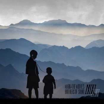 Mark And The Wolves - Brothers of Sound (2016) Mark And The Wolves - Brothers of Sound (2016)