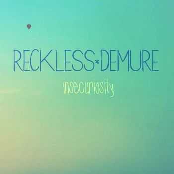 Reckless Demure - Insecuriosity (2016)
