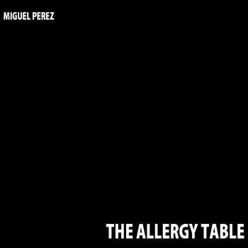 Miguel Perez - The Allergy Table (2016)