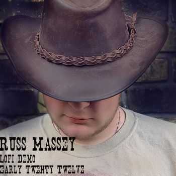 Russ Massey - Lo-Fi Demo Early Twenty Twelve (2012)