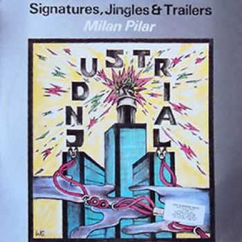 Milan Pilar & Marc Monsen - Industrial (Signatures, Jingles & Trailers) (1986)