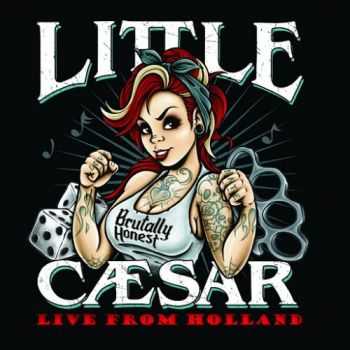 Little Caesar - Brutally Honest: Live From Holland (2016)