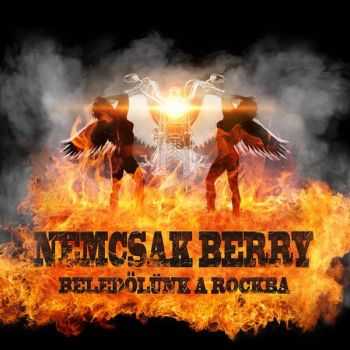 Nemcsak Berry - Beledolunk A Rockba (2016)