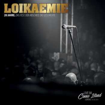 Loikaemie - 20 Jahre Das Fest Der Abschied Die Geschichte (2016) Loikaemie - 20 Jahre Das Fest Der Abschied Die Geschichte (2016)