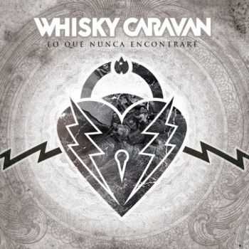 Whisky Caravan - Lo Que Nunca Encontrar&#233; (2016)