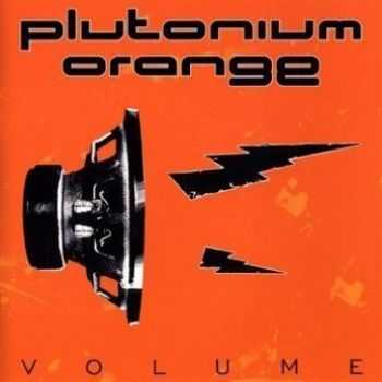 Plutonium Orange - Volume (2009) (LOSSLESS)