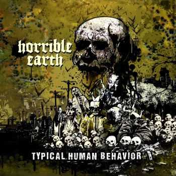Horrible Earth - Typical Human Behavior (2016) Horrible Earth - Typical Human Behavior (2016)