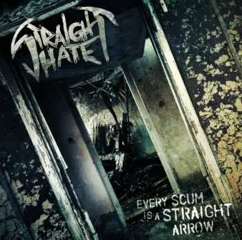 Straight Hate - Every Scum Is A Straight Arrow (2016)