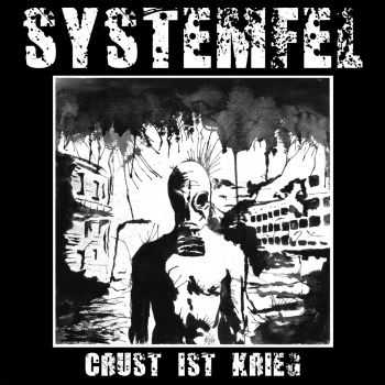 Systemfel - Crust ist krieg (2016)