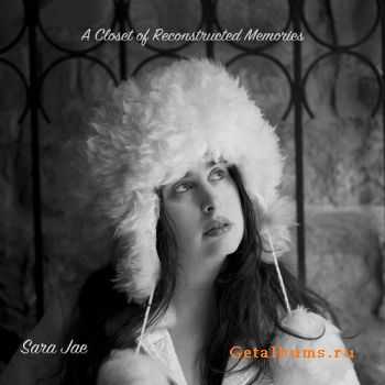 Sara Jae  A Closet Of Reconstructed Memories (2016)