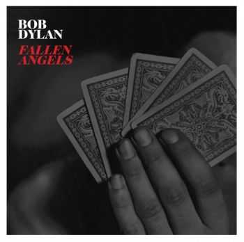 Bob Dylan - Fallen Angels (2016) Bob Dylan - Fallen Angels (2016)