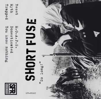 Short Fuse - So long! [ep] (2016)