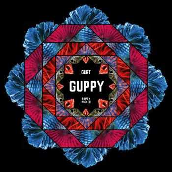 Gurt / Trippy Wicked - GUPPY (2016)