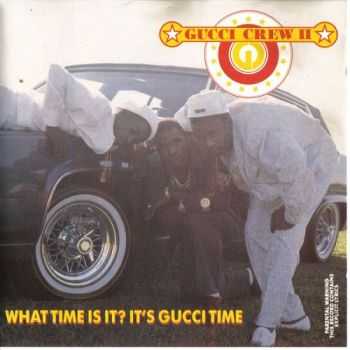 Gucci Crew II - What Time Is It? It's Gucci Time (1989)