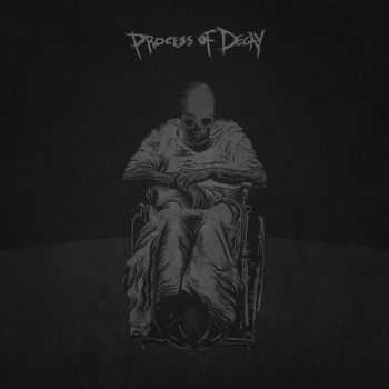 Process Of Decay - Process Of Decay (2016)
