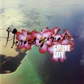 Smoke City - Flying Away (1997) / Heroes of Nature (2001) Smoke City - Flying Away (1997) / Heroes of Nature (2001)