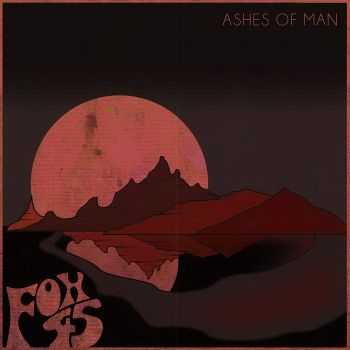 Fox 45 - Ashes Of Man (2016)