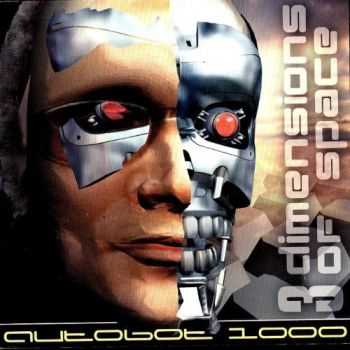 Autobot-1000 - 3 Dimensions Of Space (2000)