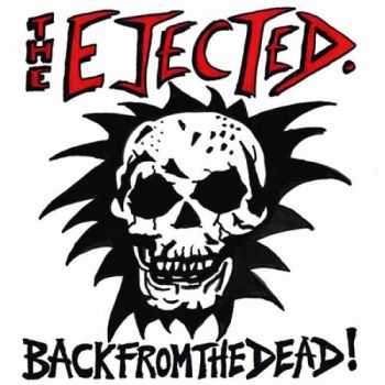 The Ejected - Back From The Dead! (2016) The Ejected - Back From The Dead! (2016)