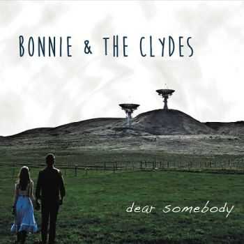 Bonnie & The Clydes - Dear Somebody (2016) Bonnie & The Clydes - Dear Somebody (2016)