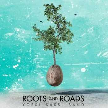 Yossi Sassi Band - Roots And Roads (2016) Yossi Sassi Band - Roots And Roads (2016)