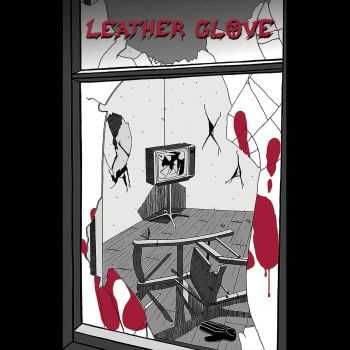 Leather Glove - Skin on Glass [Demo] (2016)
