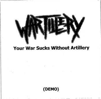 Wartillery - Your War Sucks Without Artillery (demo 2010)