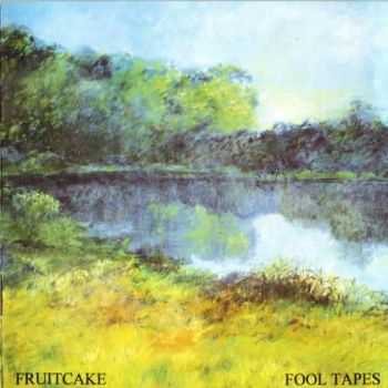 Fruitcake - Fool Tapes (1992) Lossless