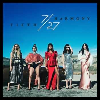 Fifth Harmony - 7/27 (Deluxe Edition) (2016) Fifth Harmony - 7/27 (Deluxe Edition) (2016)