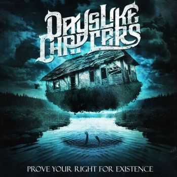 Days Like Chapters - Prove Your Right For Existence [EP] (2016)