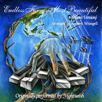 Andrew Wrangell - Endless Forms Most Beautiful (Piano Version) (2016)