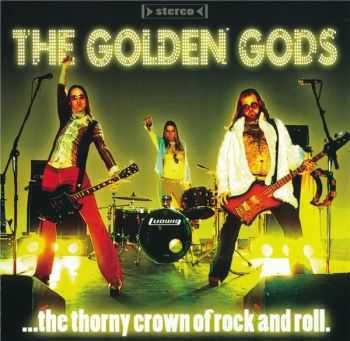 The Golden Gods - ... The Thorny Crown Of Rock And Roll (2006)