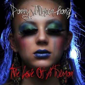 Danny Johnson Band - The Love Of A Woman (2016) Danny Johnson Band - The Love Of A Woman (2016)
