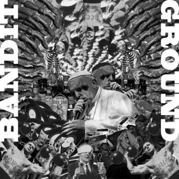 Bandit / Ground - Split (2016) Bandit / Ground - Split (2016)