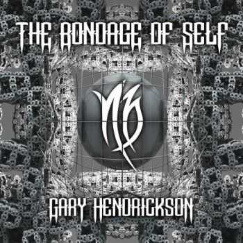 Gary Hendrickson - The Bondage of Self (2016) Gary Hendrickson - The Bondage of Self (2016)