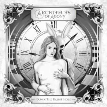 Architects of Agony - Down the Rabbit Hole (2016) Architects of Agony - Down the Rabbit Hole (2016)