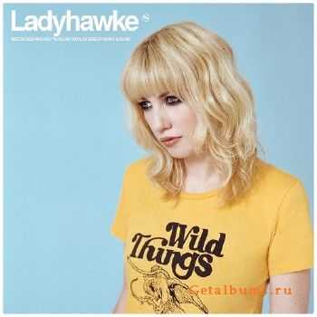 Ladyhawke - Wild Things (2016)